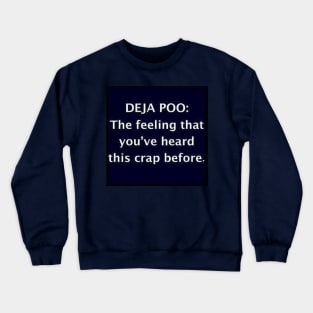 Deja Poo Meme Shirt And Other Items Crewneck Sweatshirt